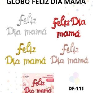 FELIZ DIA MAMA LETRA PEGADA RF DF-111
